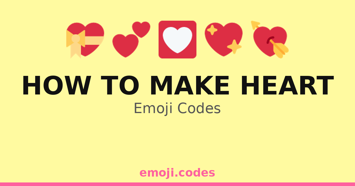 How To Make Heart Emoji Codes 💓🎂🍾💖 — 159 Combinations to Copy & Paste