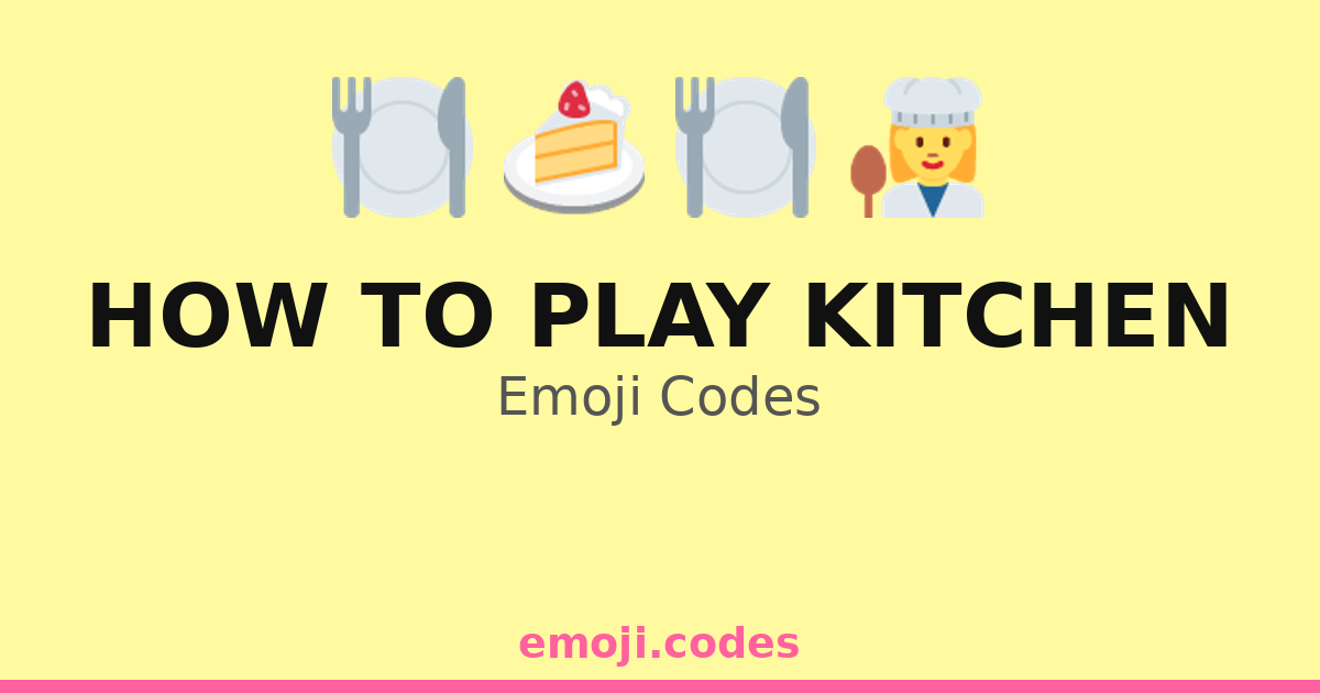 How To Play Kitchen Emoji Codes 🍰🍦🍪🍫🍩 — 4 Combinations to Copy & Paste