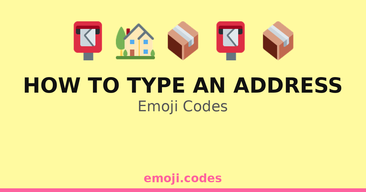 How To Type An Address Emoji Codes 🌍📧📮 — 40 Combinations to Copy & Paste