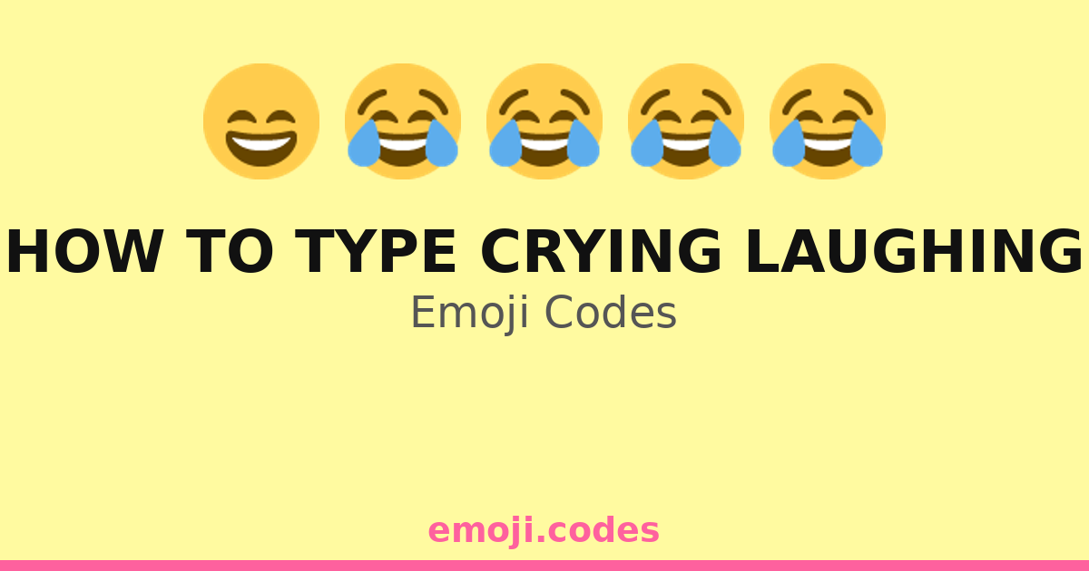 How To Type Crying Laughing Emoji Codes 😂💬🤣🎉 — 94 Combinations to Copy ...