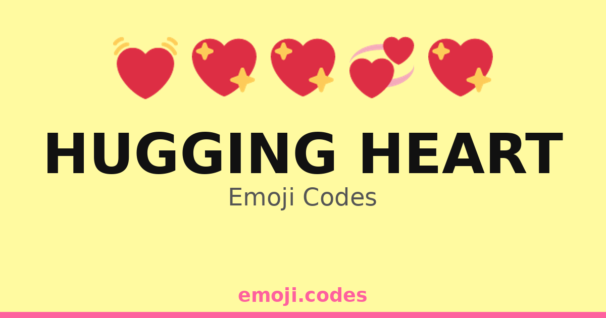 Emoticon Heartcode Hugging Heart Emoji Codes 💓🤗 — 399 Combinations to Copy & Paste