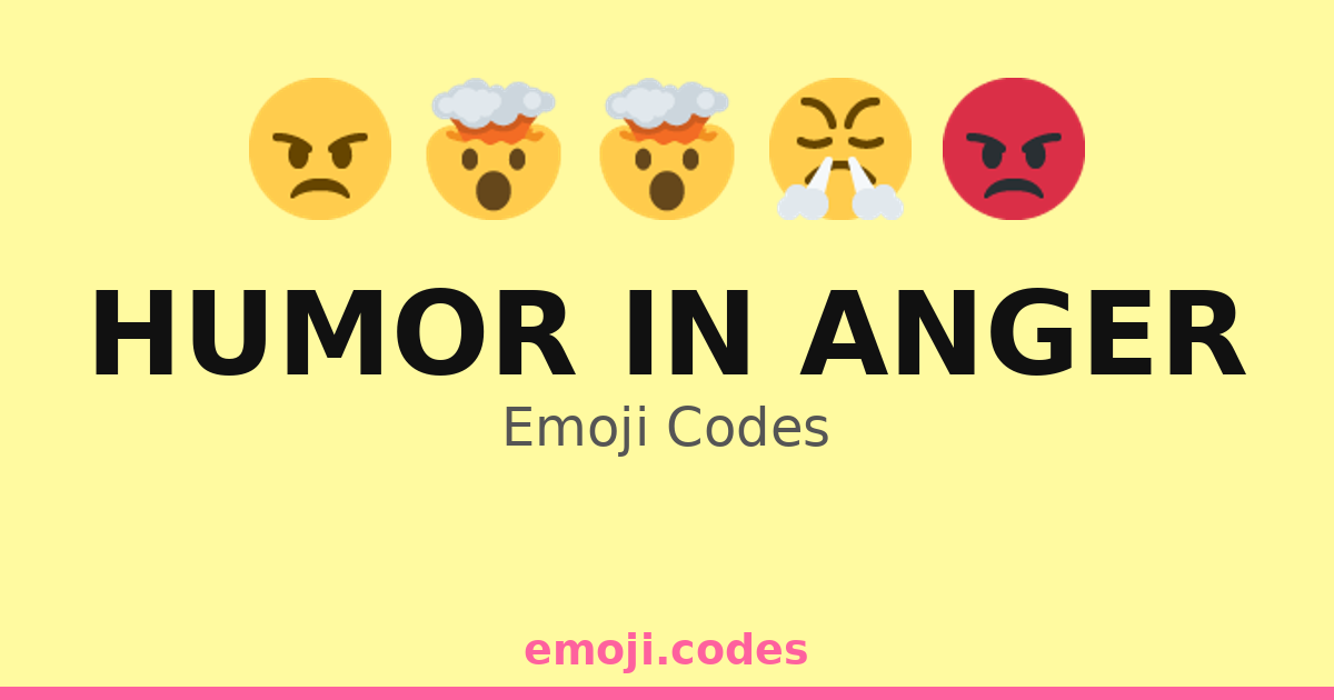 Humor In Anger Emoji Codes 😠😄🎉 — 148 Combinations to Copy & Paste