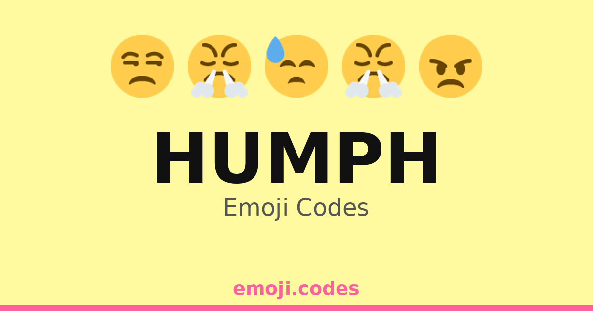 Humph Emoji Codes ๐๐ค๐ฃ๐ก๐ฉ๐ฑ๐ฌ๐ช๐๐๐ โ 16 Combinations to Copy & Paste