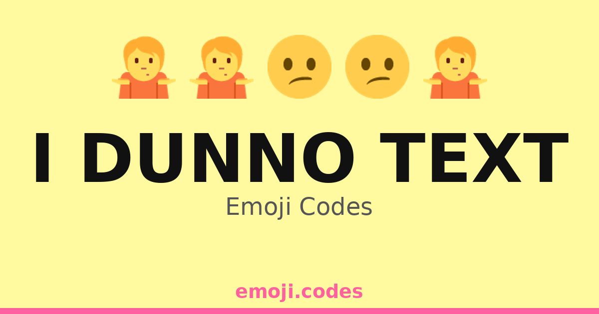 I Dunno Text Emoji Codes 😕🤷💭🤔 — 206 Combinations to Copy & Paste