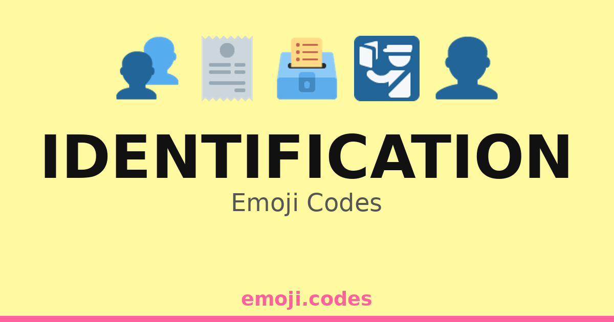 Identification Emoji Codes 🆔🏢🔍 — 242 Combinations to Copy & Paste