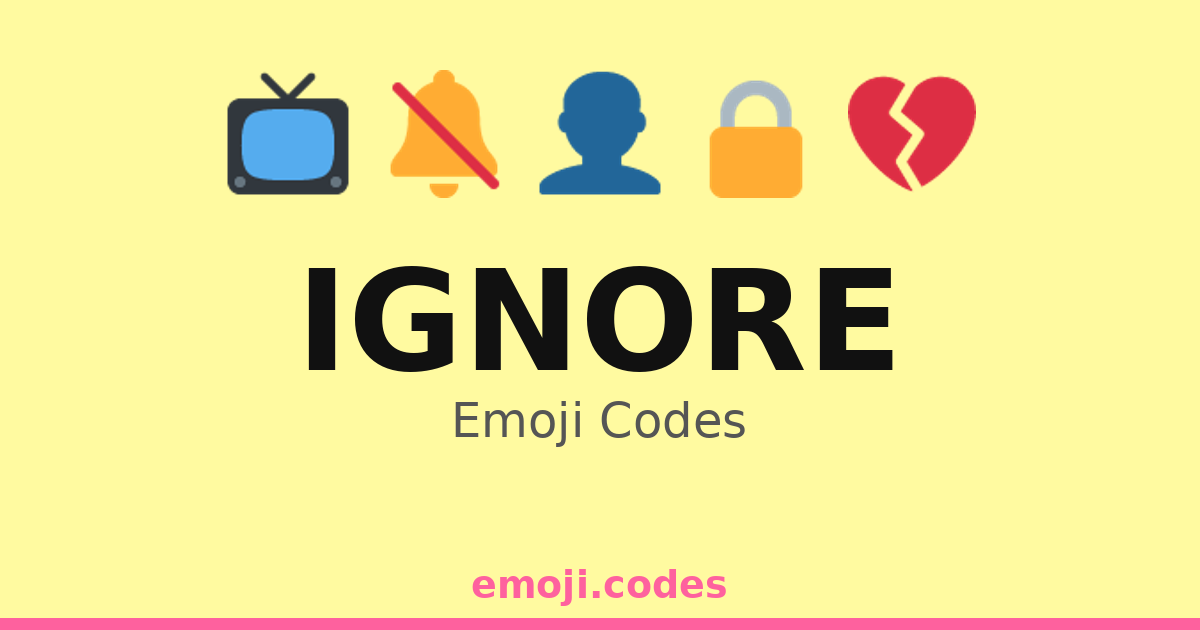 Privacy Emogy Ignore Emoji Codes ππ« β 104 Combinations to Copy & Paste