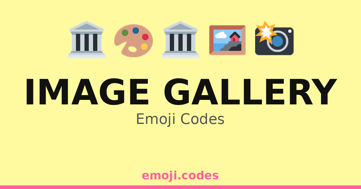 Image Gallery Emoji Codes 🎨🖼️🖌️📷 — 72 Combinations to Copy & Paste