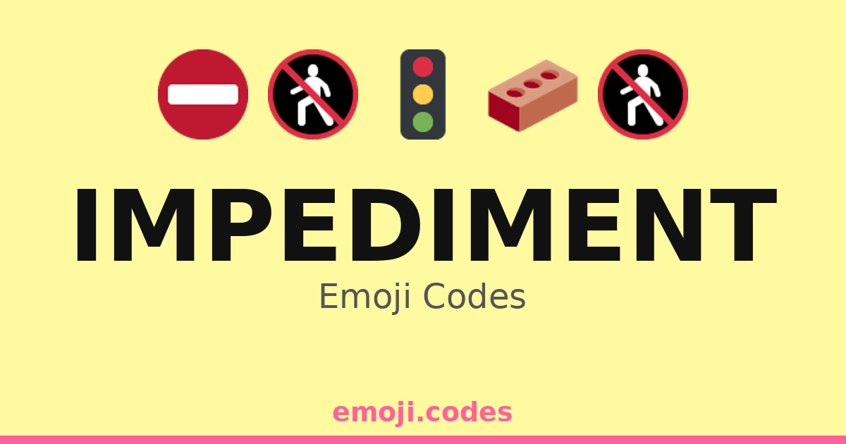 Mpediment Impediment Emoji Codes 🚦🚧🚷⛔ — 212 Combinations to Copy & Paste