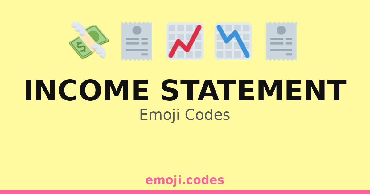 Income Statement Emoji Codes 💸📉🧾 — 144 Combinations to Copy & Paste