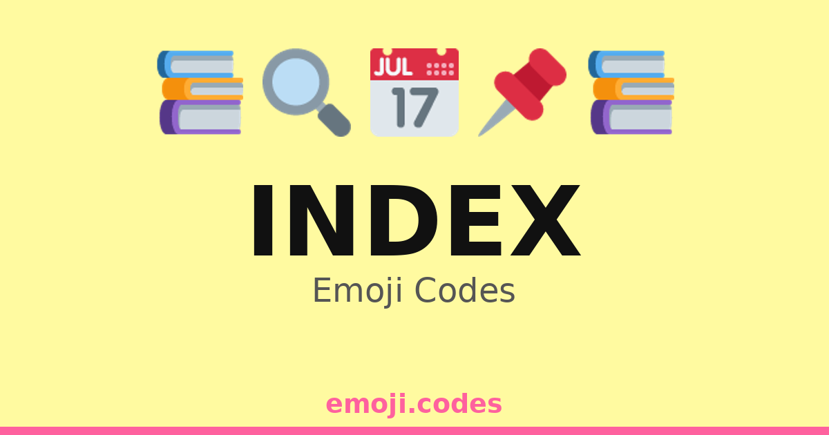 Index Emoji Codes 📅📖📊 — 206 Combinations to Copy & Paste