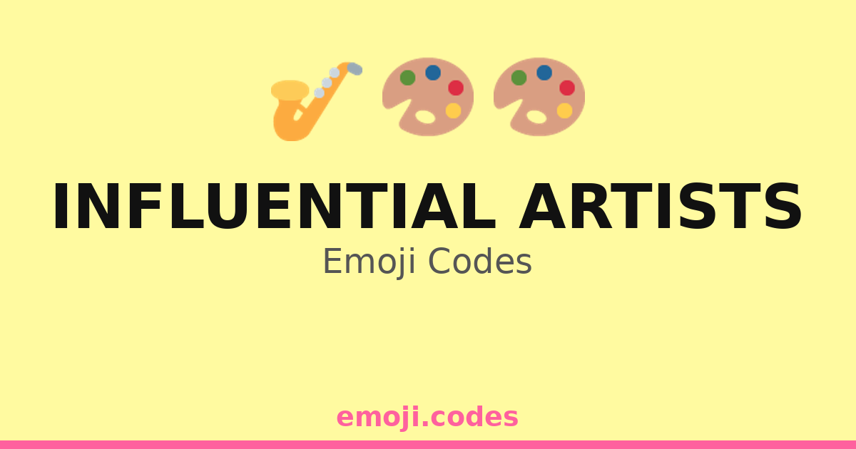Influential Artists Emoji Codes ๐จ๐ญ๐ โ 94 Combinations to Copy & Paste