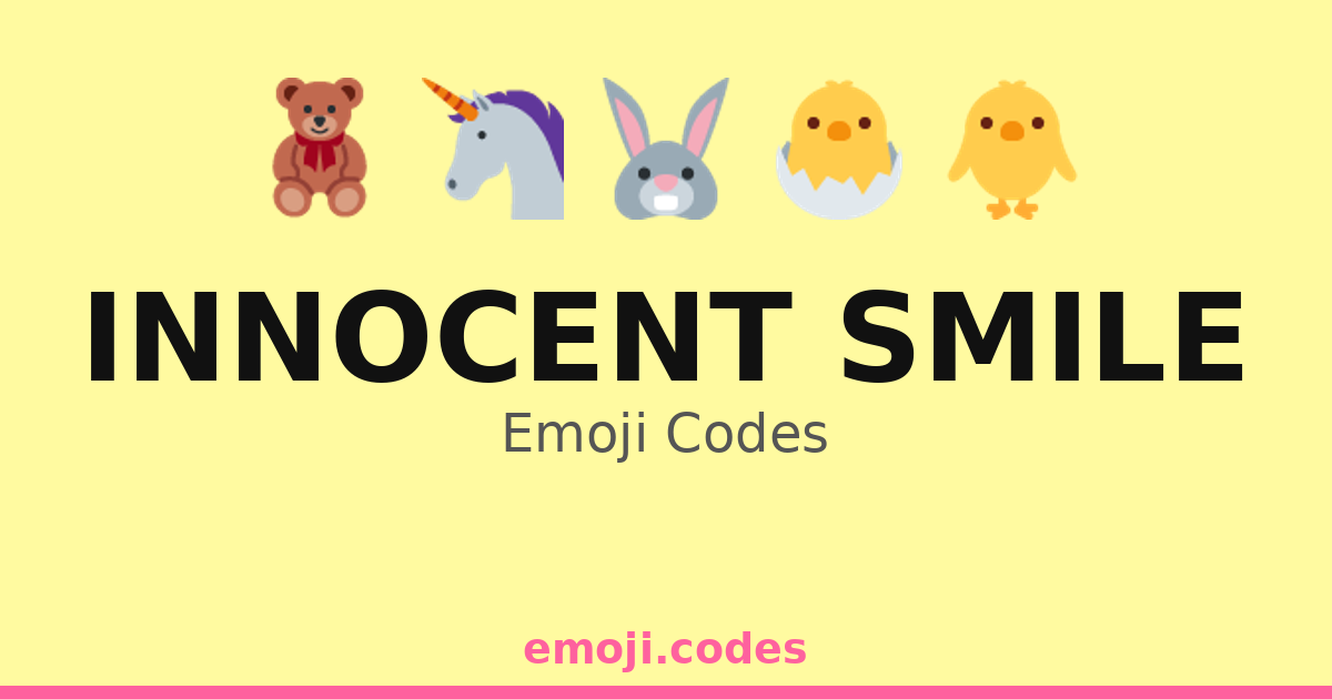 Innocent Smile Emoji Codes 🐣😊 — 47 Combinations to Copy & Paste