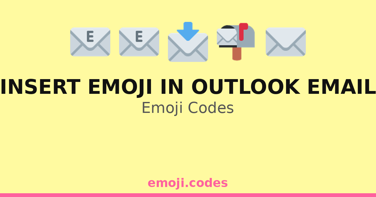 💌email Insert Emoji In Outlook Email Emoji Codes 💻📬💌📎 — 230 Combinations to ...