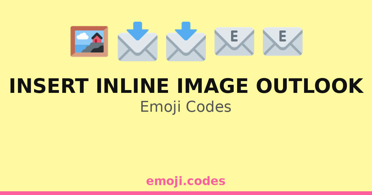 Insert Inline Image Outlook Emoji Codes 💻📧🖼️ — 111 Combinations to Copy ...