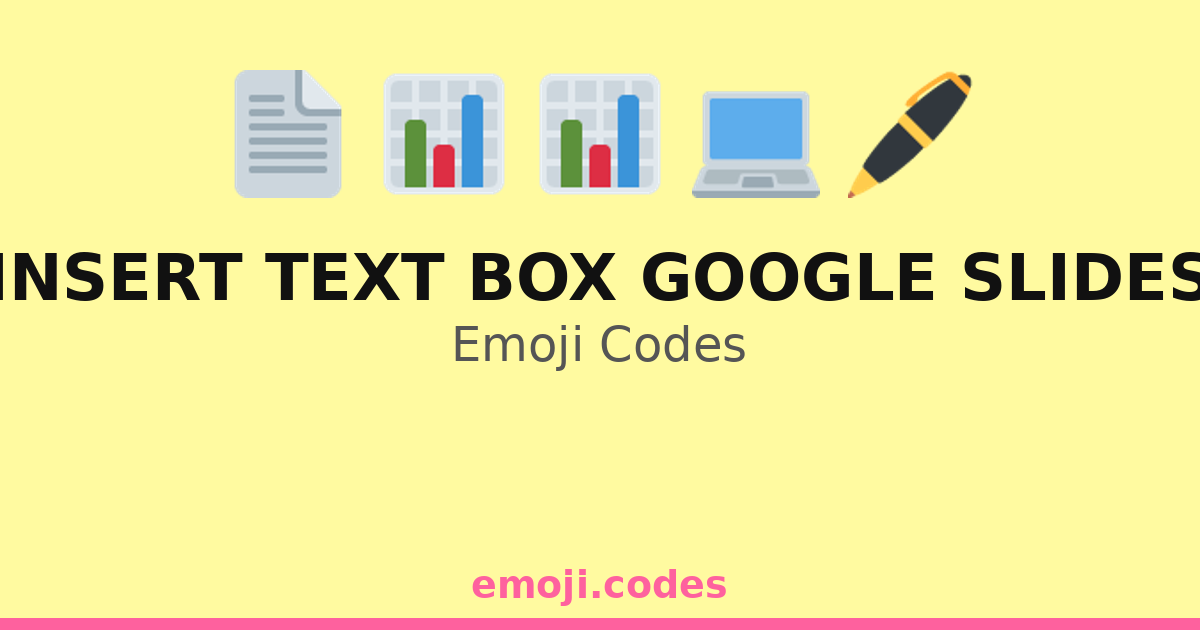 Google Slideshow Add Coding Text Insert Text Box Google Slides Emoji Codes 💻📑🖊️ — 86 Combinations to ...