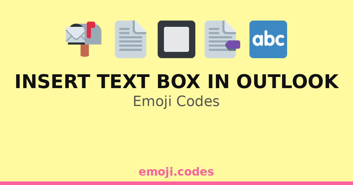 Insert Text Box In Outlook Emoji Codes 📄📬📋 — 238 Combinations to Copy ...