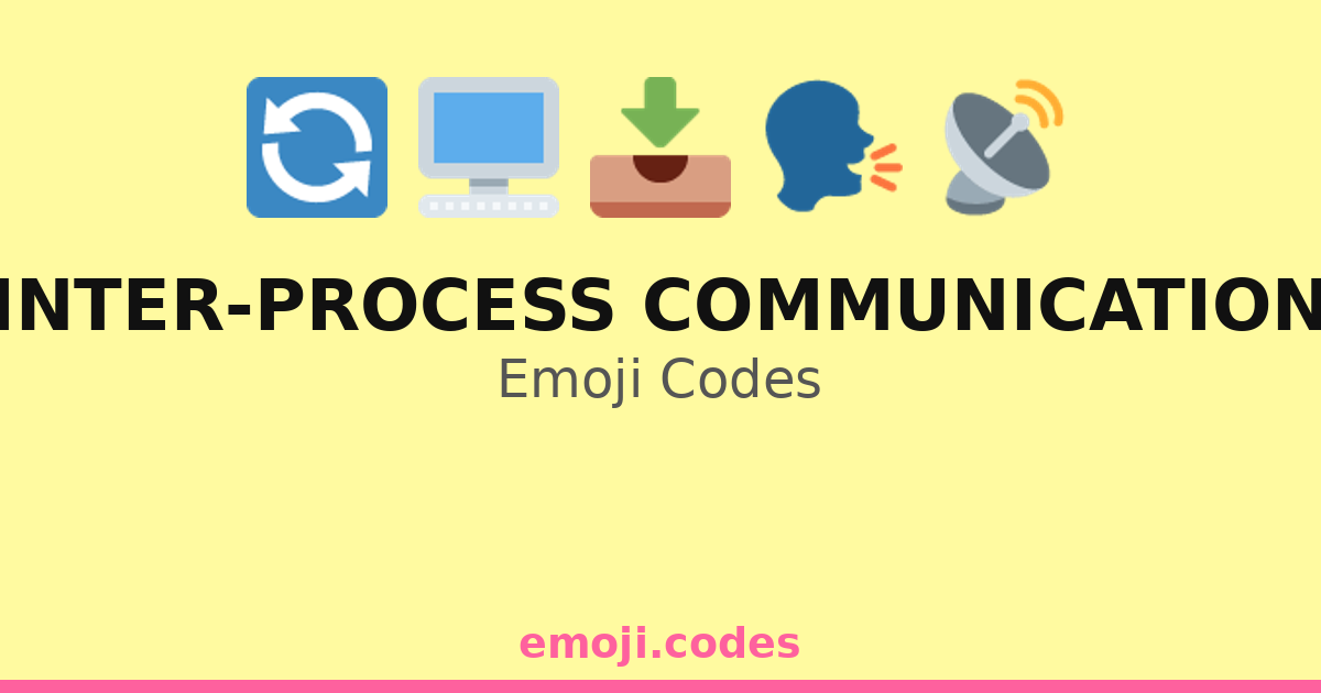 Inter-Process Communication Emoji Codes 🌐📡🔄🖥️ — 90 Combinations to Copy ...