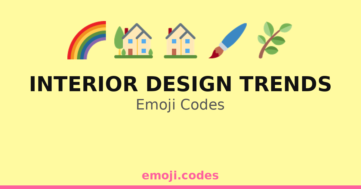 Interior Design Trends Emoji Codes 🌈🛋️🖼️ — 89 Combinations to Copy & Paste