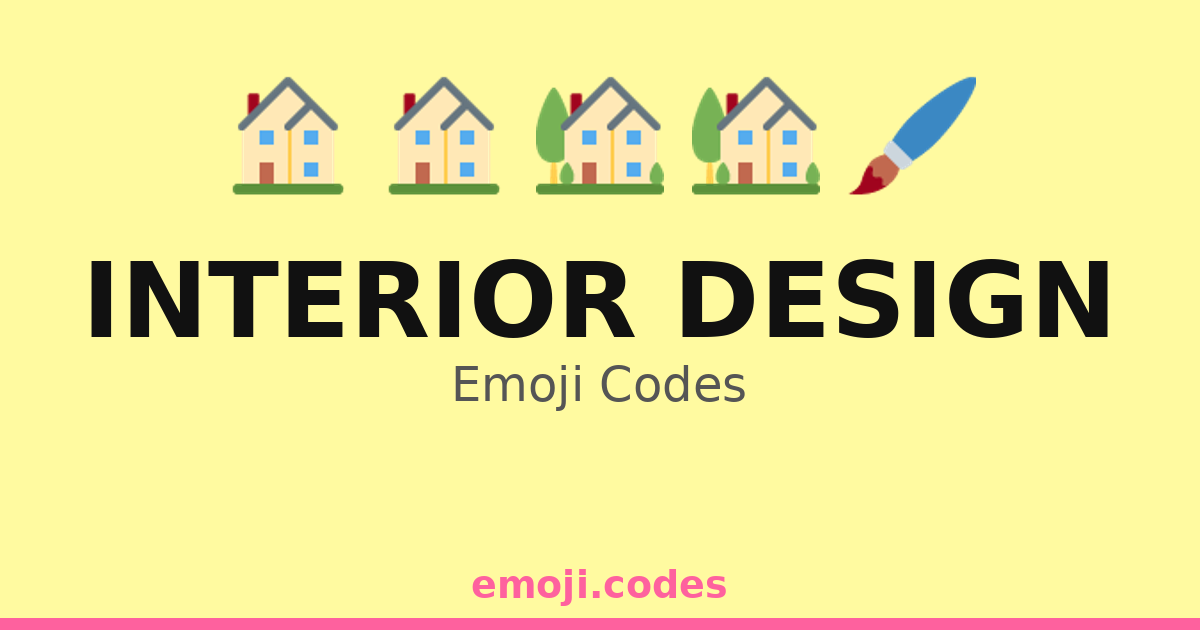 Interior Design Emoji Codes 🏠🖌️🪴 — 277 Combinations to Copy & Paste