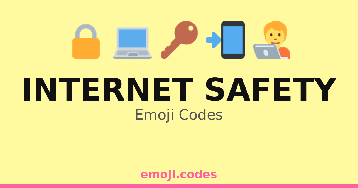 Internet Safety Emoji Codes ๐๐ก๏ธ๐จโ๐ป๐๐ท โ 269 Combinations to Copy & Paste