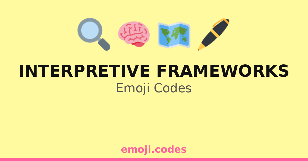 Interpretive Code Interpretive Frameworks Emoji Codes 🔍🧠🔗 — 88 Combinations to Copy & Paste