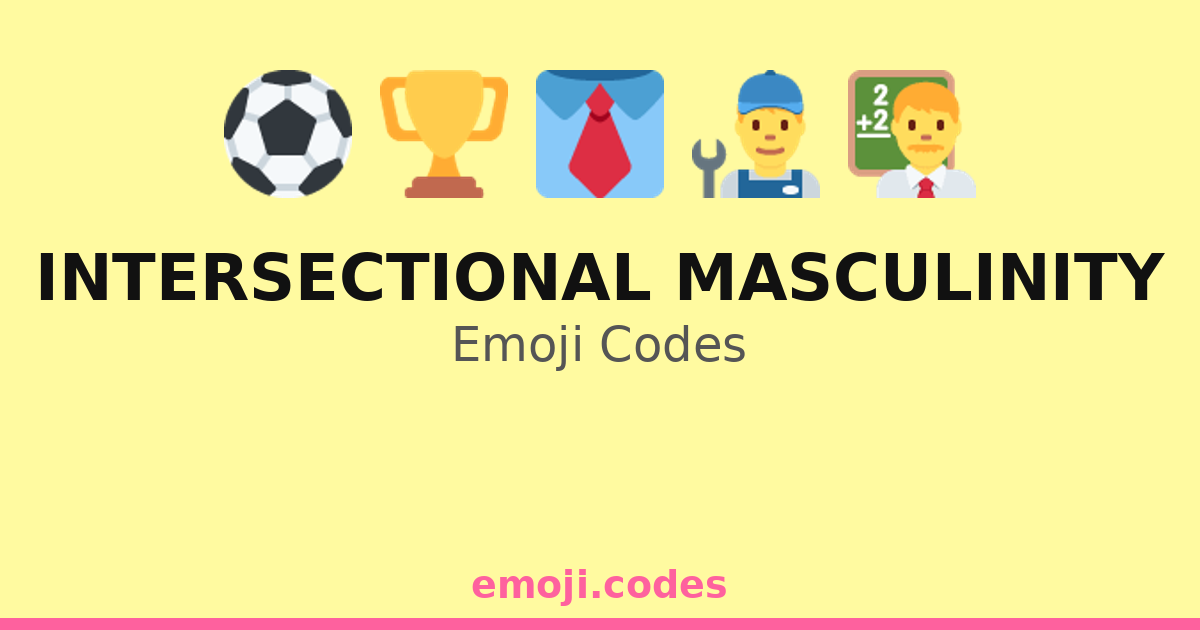 Intersectional Masculinity Emoji Codes 🎉👨🏳️‍🌈 — 182 Combinations to ...