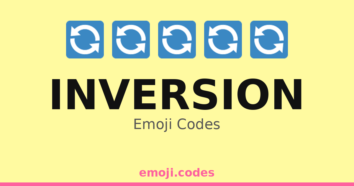 Inversion Emoji Codes 🔁🔄🔙🔝🌪️ — 21 Combinations to Copy & Paste
