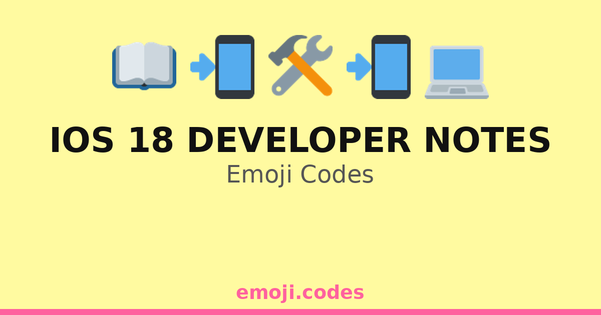Ios 18 Developer Notes Emoji Codes 💻📅🔄📊 — 107 Combinations to Copy & Paste