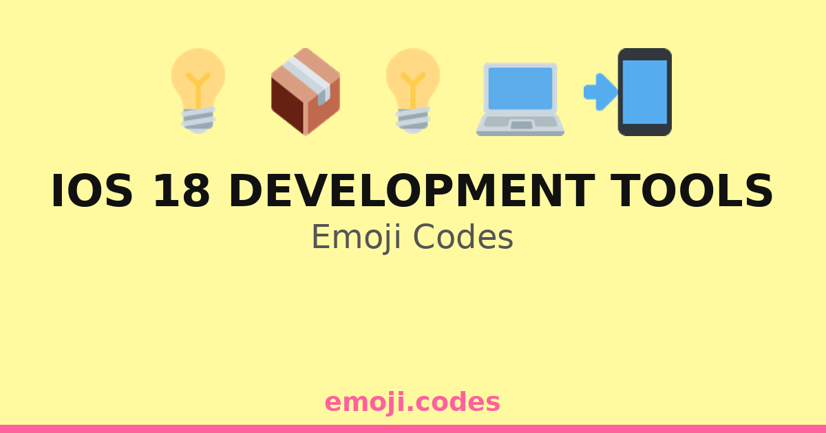 Ios 18 Development Tools Emoji Codes 💡📈📱 — 190 Combinations to Copy & Paste
