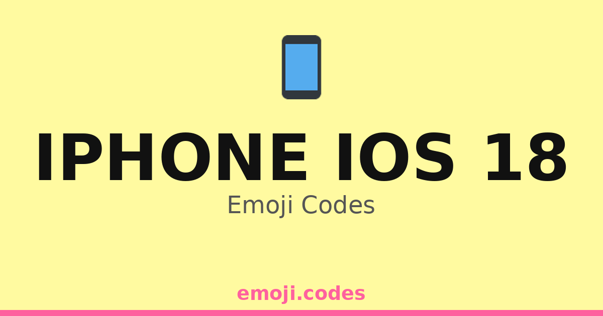 Iphone Ios 18 Emoji Codes 📱📦📲📤 — 92 Combinations to Copy & Paste