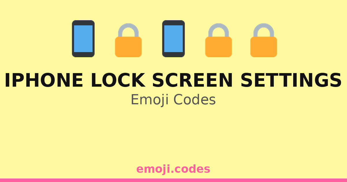 Iphone Lock Screen Settings Emoji Codes 🌅📱🔒 — 103 Combinations to Copy ...