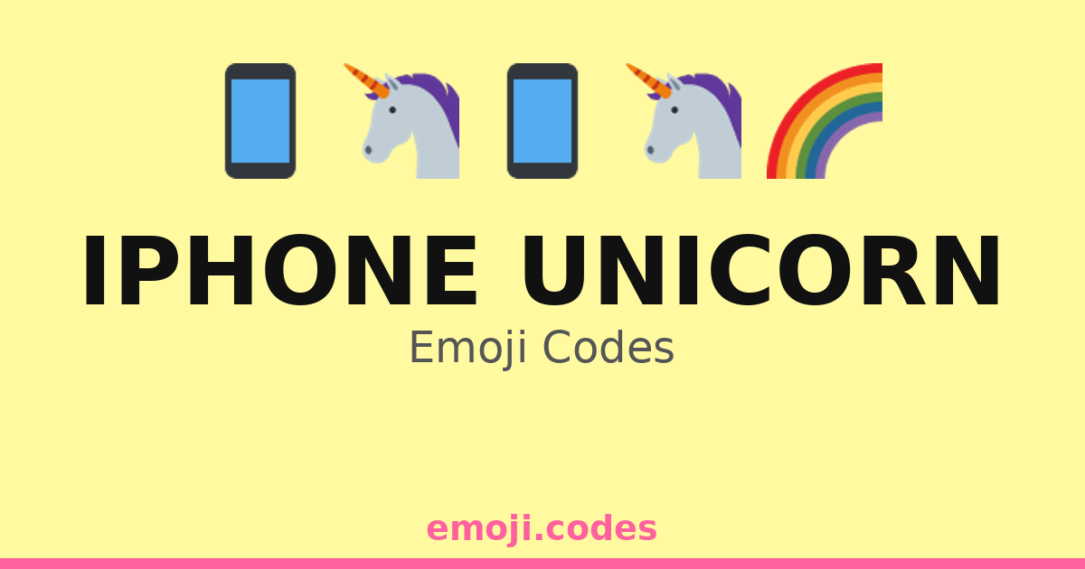 Iphone Unicorn Emoji Codes 🌈📱🦄🌟💖 — 291 Combinations to Copy & Paste