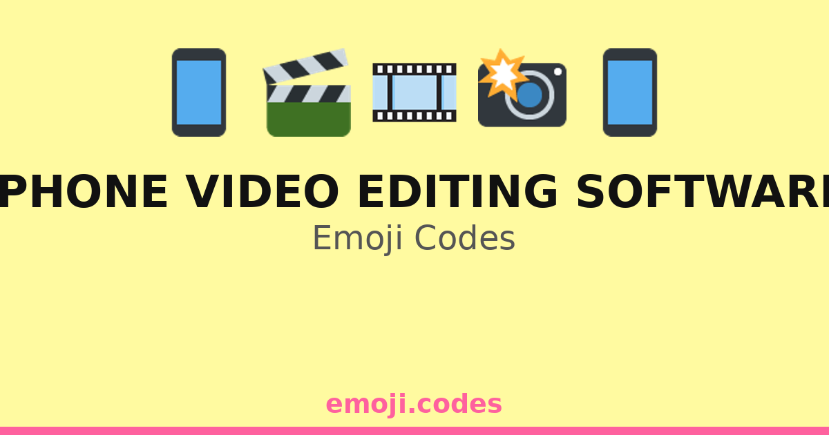 Iphone Video Editing Software Emoji Codes 🎞️📸🎶 — 32 Combinations to ...
