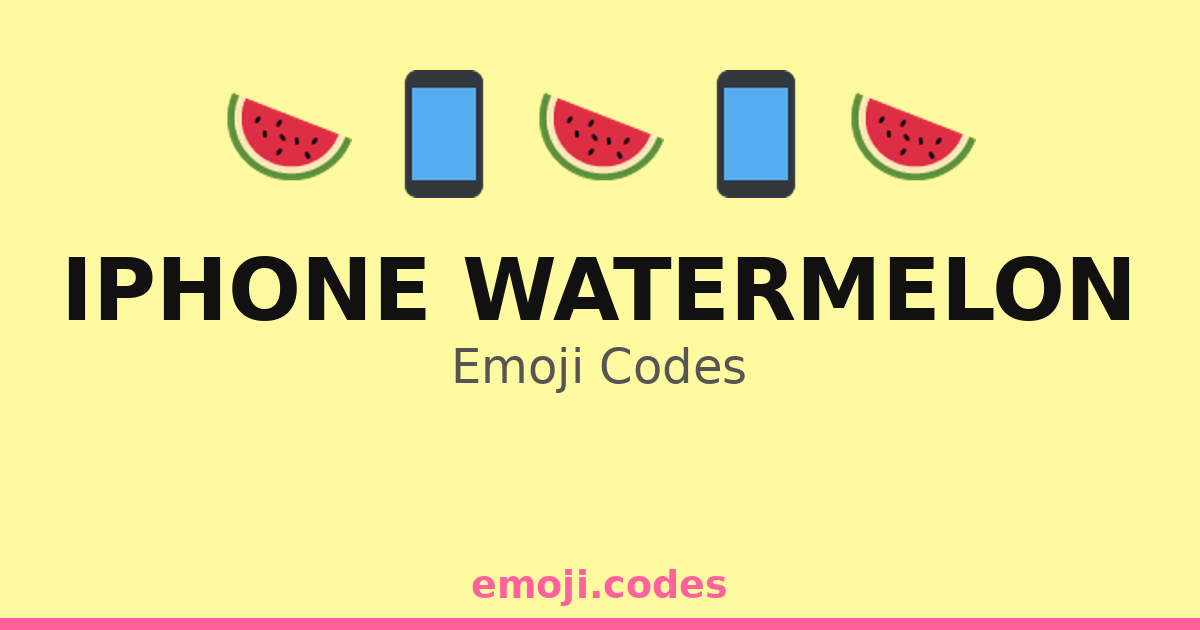 Iphone Watermelon Emoji Codes ππ±π
β 57 Combinations to Copy & Paste