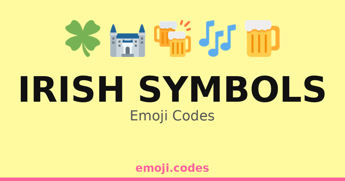 Irish Symbols Emoji Codes 🌄☘️🏞️ — 305 Combinations to Copy & Paste