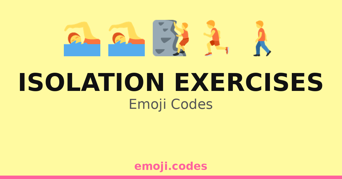 Isolation Point Emoji Isolation Exercises Emoji Codes ๐๐๐ฒ โ 158 Combinations to Copy & Paste