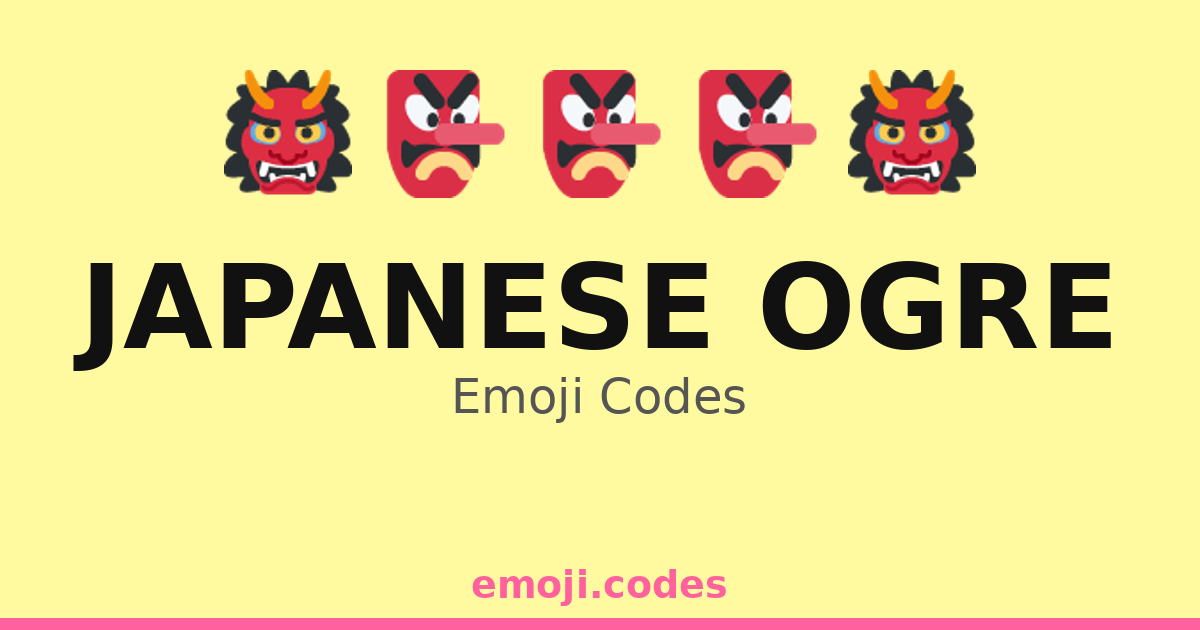 Japanese Ogre Emoji Codes 👹🌅🎎🍱 — 316 Combinations to Copy & Paste