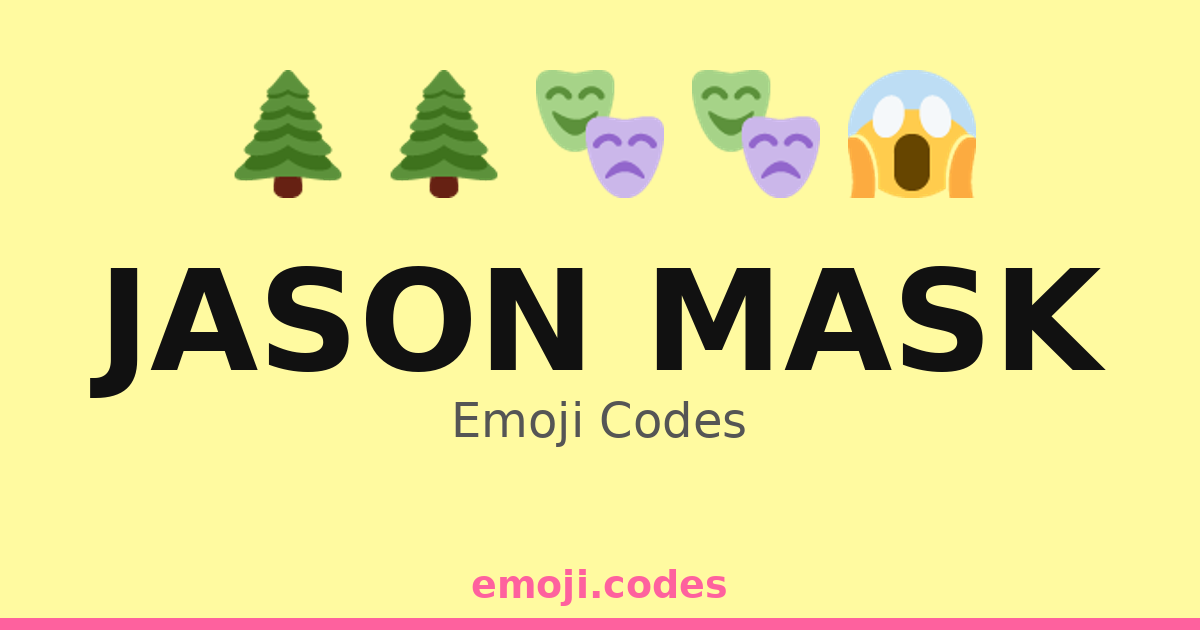 Jason Mask Emoji Codes 🌌🎃🏕️ — 58 Combinations to Copy & Paste
