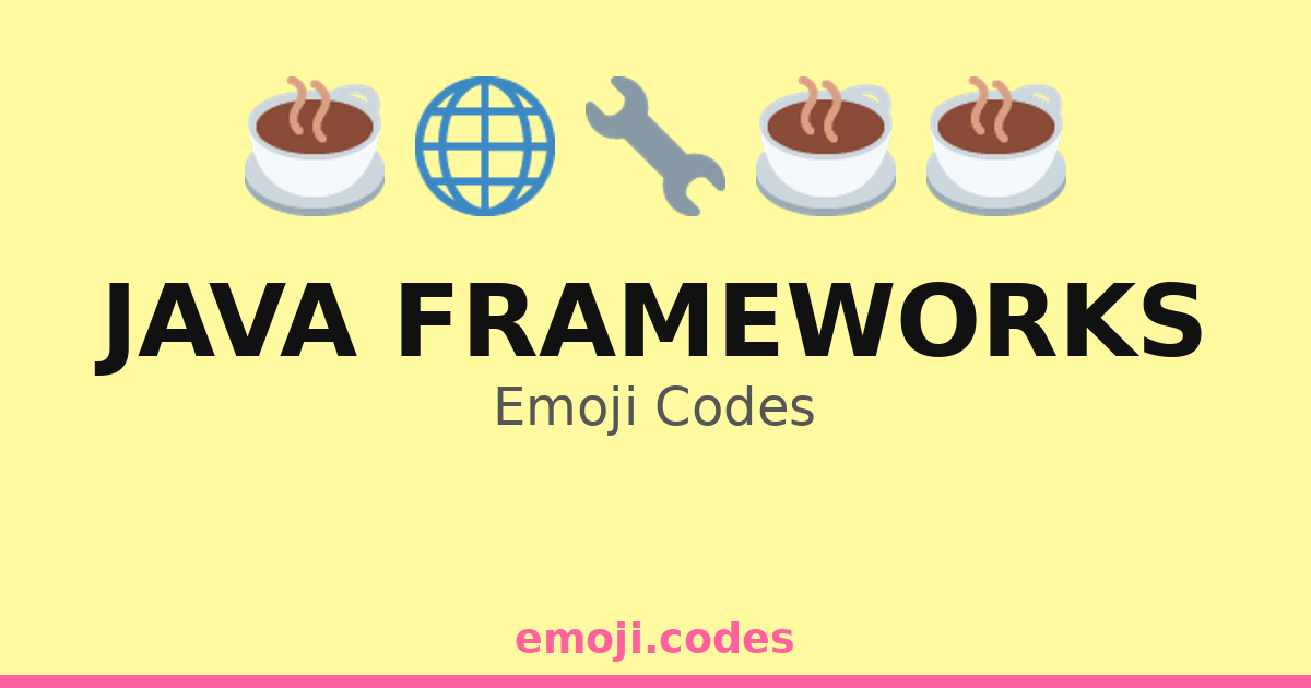 Java Frameworks Emoji Codes 🌍💾🛠️ — 145 Combinations to Copy & Paste