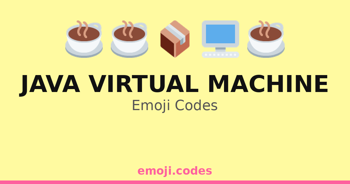 Java Virtual Machine Emoji Codes 🌐☕🖥️🔄📦 — 43 Combinations to Copy & Paste