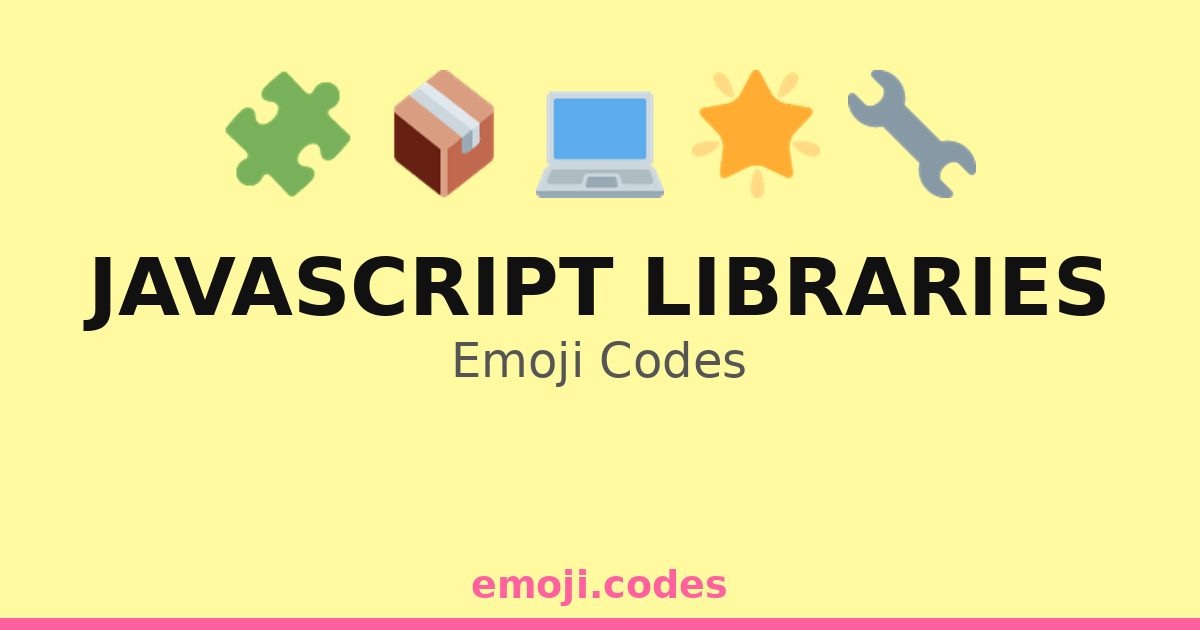 Javascript Libraries Emoji Codes 🌍👩‍💻🖥️💻 — 89 Combinations to Copy & Paste