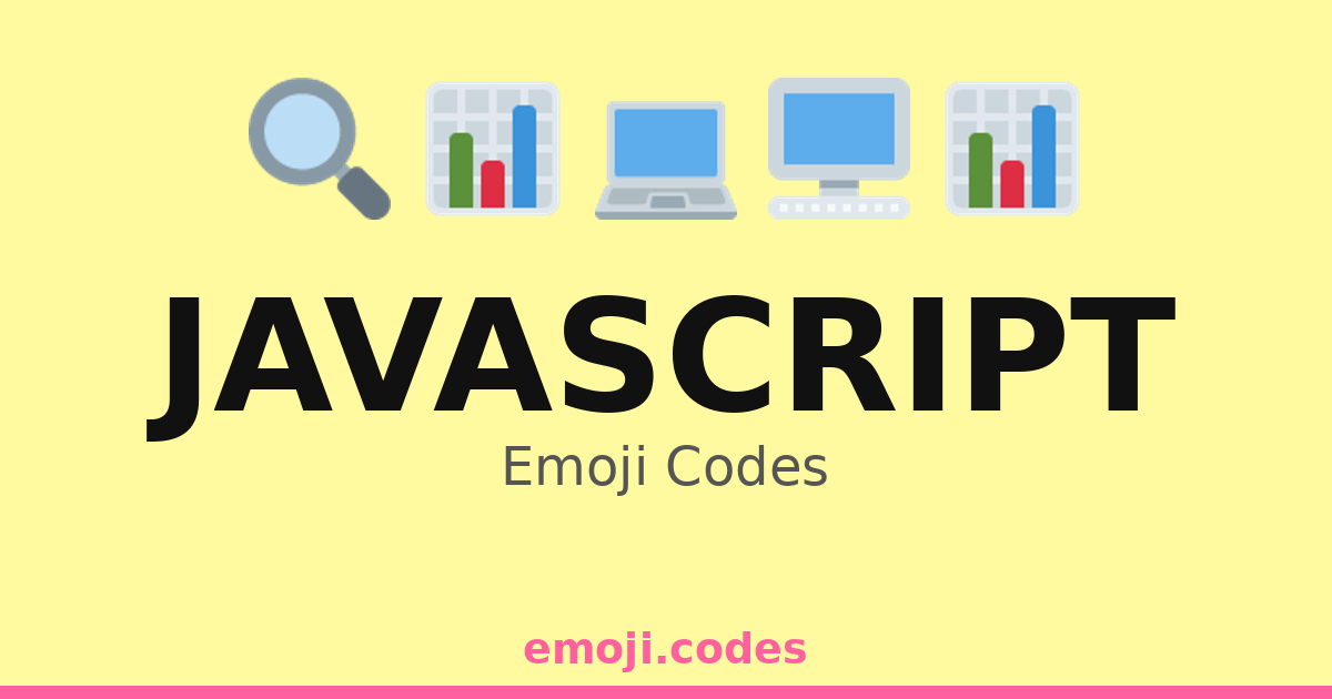 Javascript Emoji Codes 🌐💻🖥️🔍 — 183 Combinations to Copy & Paste