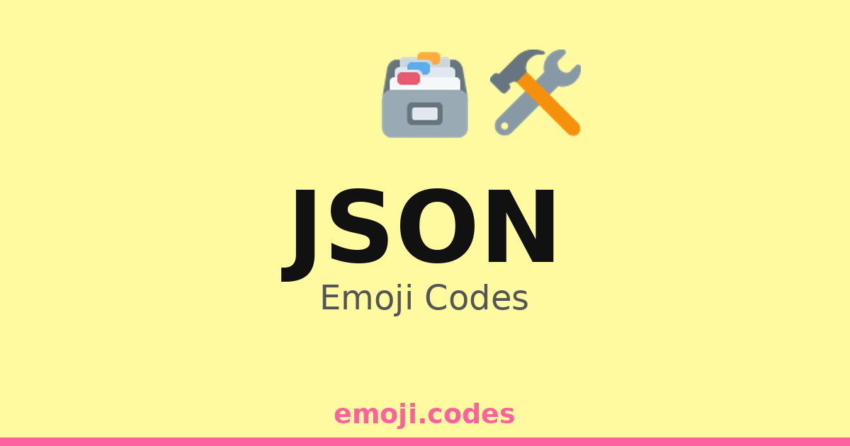 Json Emoji Codes 🗃️🗄️📚 — 158 Combinations to Copy & Paste