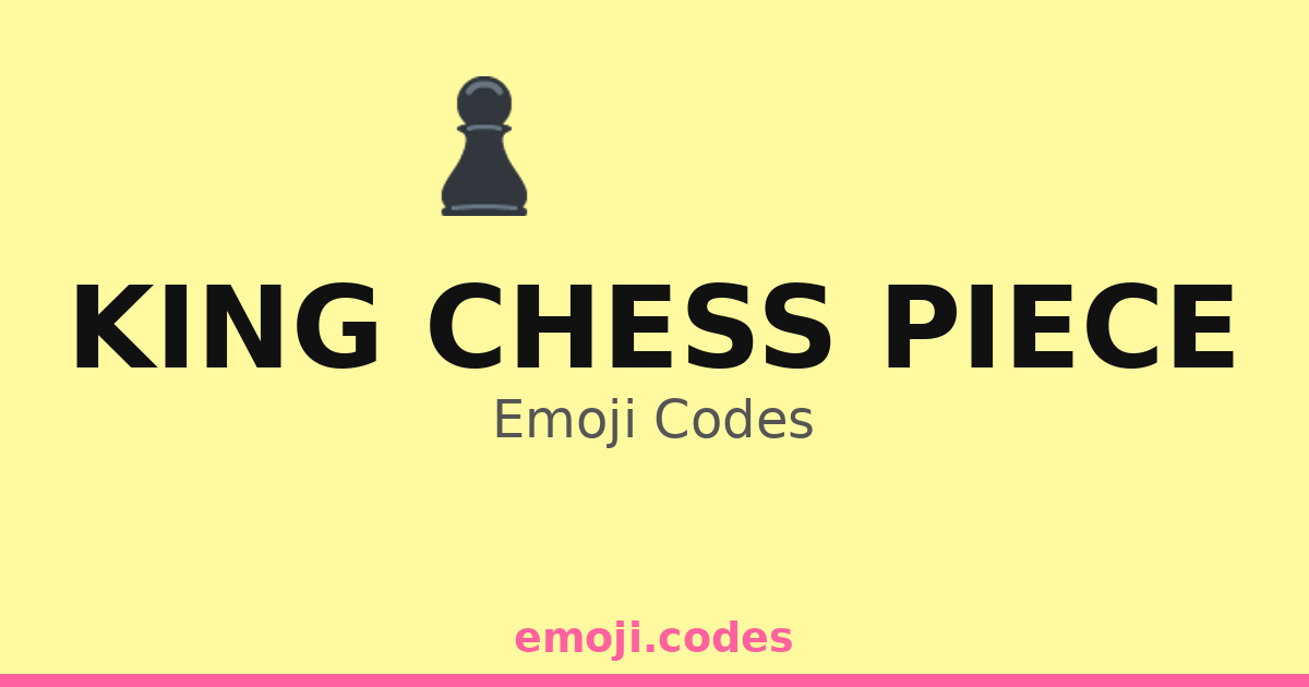 King Chess Piece Emoji Codes ♔🎉👑🏰 — 301 Combinations to Copy & Paste