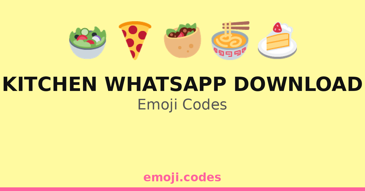 Kitchen Whatsapp Download Emoji Codes 🌶️📱💾 — 209 Combinations to Copy ...