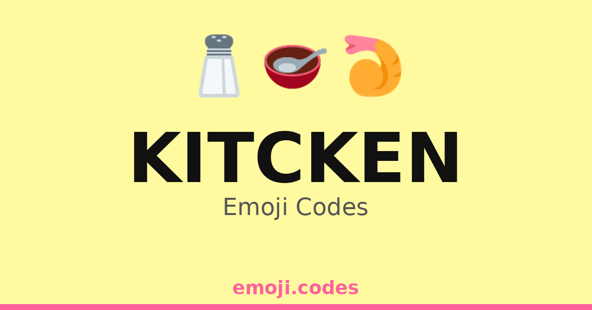 Kitcken Emoji Codes ๐ค๐๐ฃ๐ โ 221 Combinations to Copy & Paste