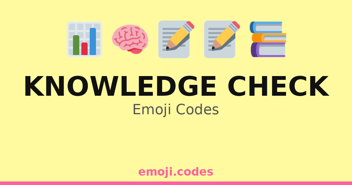 Knowledge Check Emoji Codes 🎓📜🧑‍🏫 — 311 Combinations to Copy & Paste