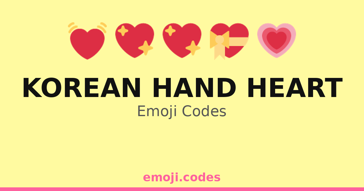Korean Hand Heart Emoji Codes ๐๐๐ป๐๐ค๐ โ 48 Combinations to Copy & Paste