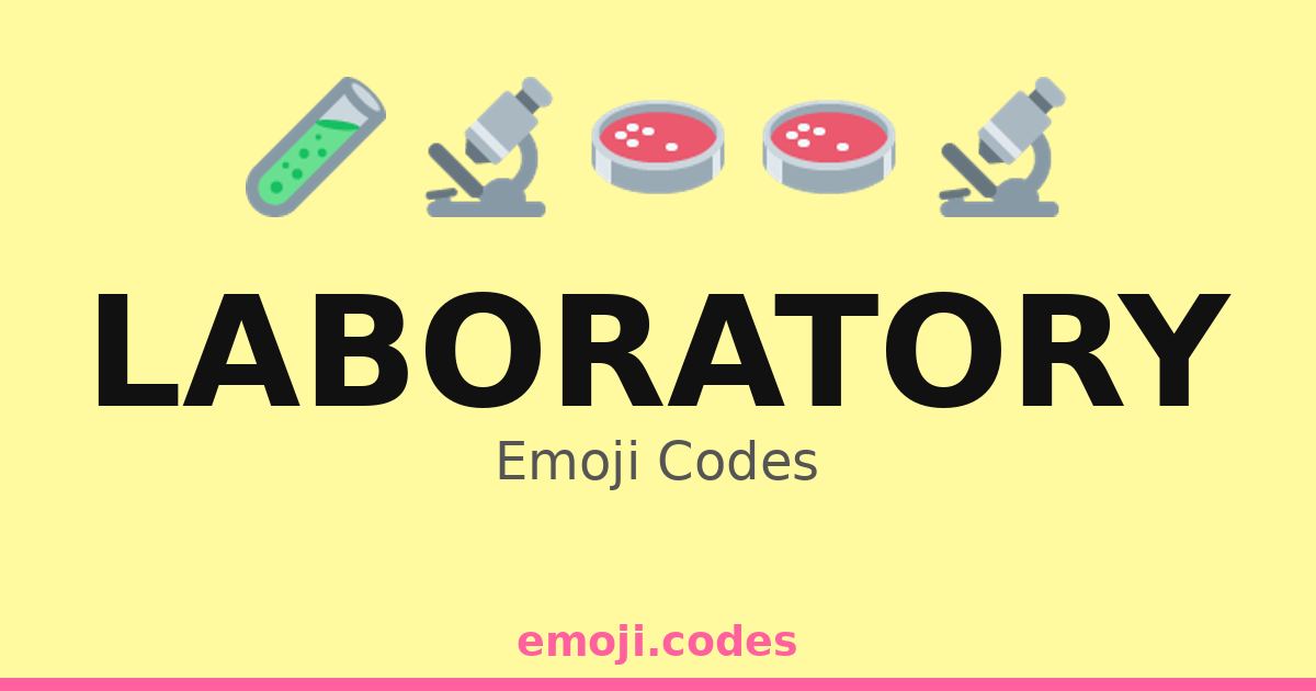 Laboratory Emoji Codes 🔬🧪🧫 — 341 Combinations to Copy & Paste