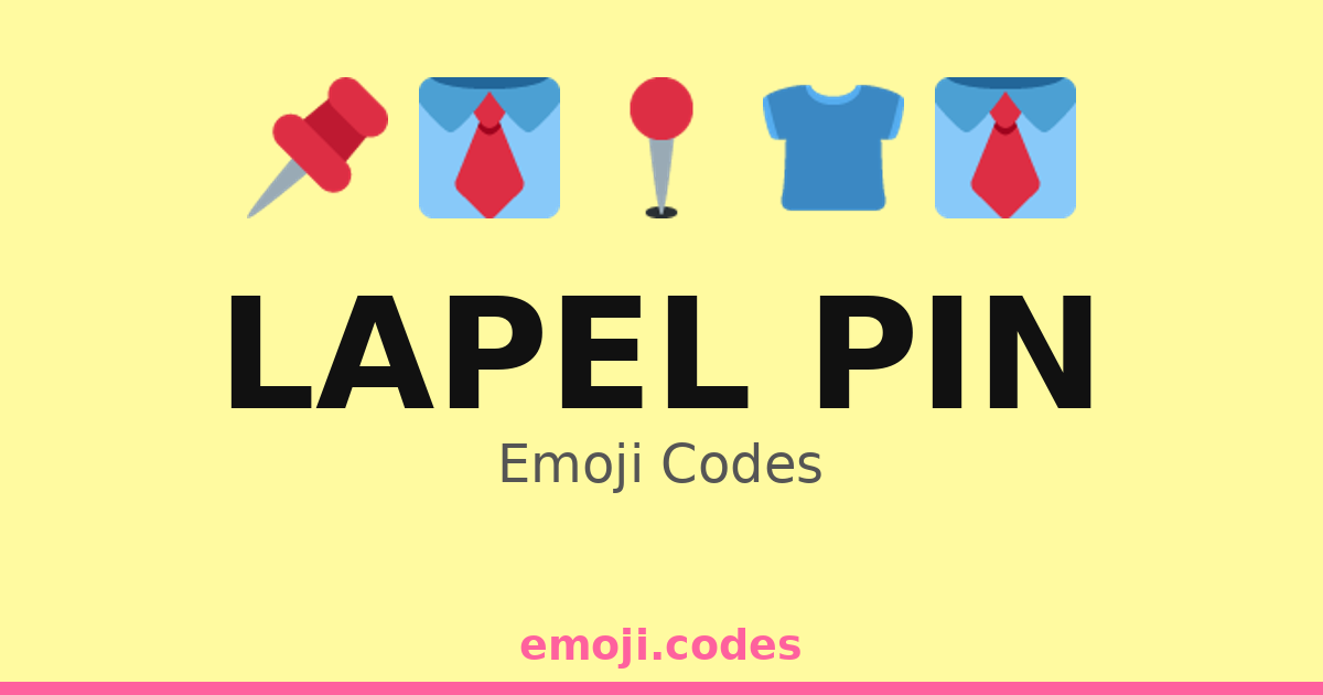 Lapel Pin Emoji Codes 🌟👔📍 — 317 Combinations to Copy & Paste